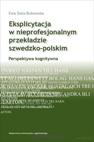 Eksplicytacja w nieprofesjonalnym przekładzie - Ewa Data-Bukowska [KSIĄŻKA]