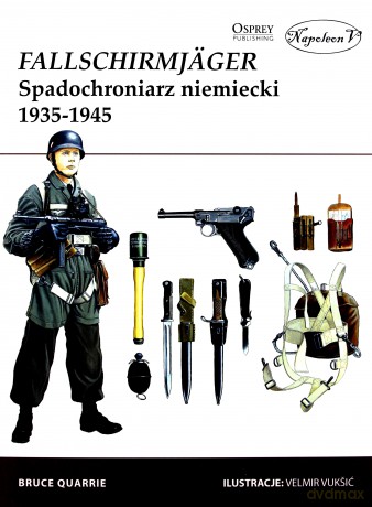 Fallschirmjger. Spadochroniarz niemiecki 1935-1945 - Bruce Quarrie [KSIĄŻKA]