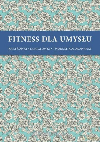 Fitnes dla umysłu - Róże [KSIĄŻKA]