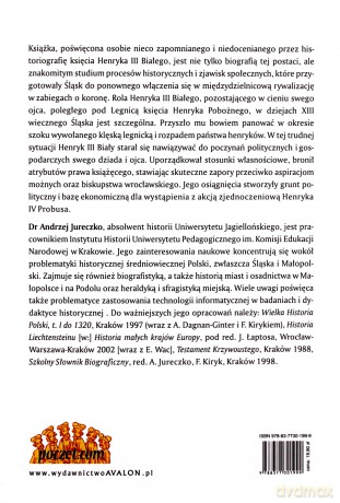 Henryk III Biały. Książę wrocławski (1247-1266) - Andrzej Jureczko [KSIĄŻKA]