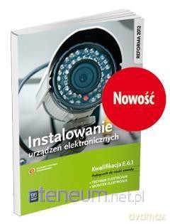 Instalowanie urządzeń elektronicznych. Kwalifikacja E.6.1 [KSIĄŻKA]