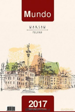 Kalendarz 2017 Biurkowy Mundo Warszawa [KALENDARZ]