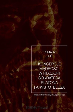 Koncepcje mądrości w filozofii Sokratesa - Tomasz Leś [KSIĄŻKA]