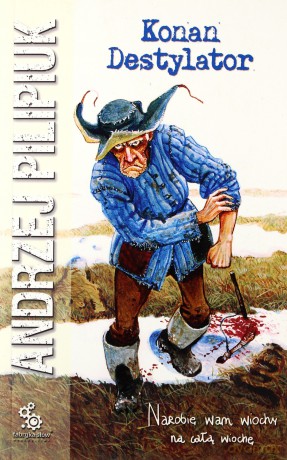 Kroniki Jakuba Wędrowycza. Konan Destylator - Andrzej Pilipiuk [KOMIKS]