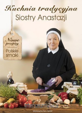Kuchnia tradycyjna Siostry Anastazji - Anastazja Pustelnik [KSIĄŻKA]