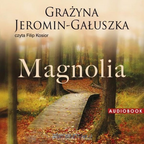 Magnolia - Grażyna Jeromin-Gałuszka [AUDIOBOOK]