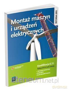 Montaż maszyn i urządzeń elektrycznych. Kwalifikacja E.7.1 - Artur Bielawski, Wacław Kuźma [KSIĄŻKA]