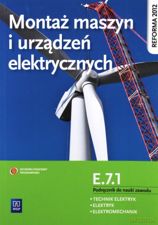 Montaż maszyn i urządzeń elektrycznych. Kwalifikacja E.7.1 - Artur Bielawski, Wacław Kuźma [KSIĄŻKA]