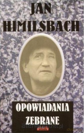 Opowiadania zebrane - Jan Himilsbach - Jan Himilsbach [KSIĄŻKA]