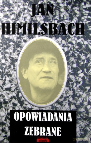 Opowiadania zebrane - Jan Himilsbach - Jan Himilsbach [KSIĄŻKA]