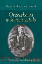 Orzeszkowa w świecie sztuki - Małgorzata Imperowicz-Jurczak [KSIĄŻKA]