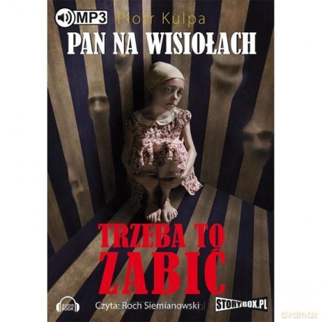 Pan na Wisiołach T.3 Trzeba to zabić - Piotr Kulpa [AUDIOBOOK]