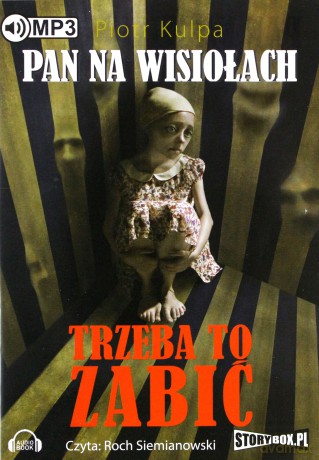 Pan na Wisiołach T.3 Trzeba to zabić - Piotr Kulpa [AUDIOBOOK]