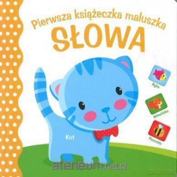 Pierwsza książeczka maluszka. Słowa [KSIĄŻKA]