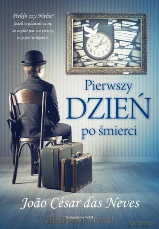 Pierwszy dzień po śmierci - Joo Csar das Neves [KSIĄŻKA]