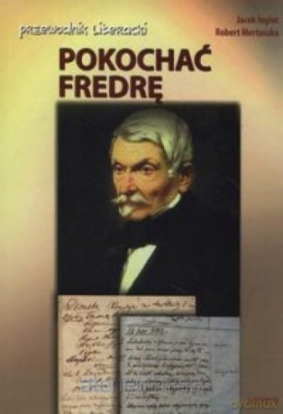 Pokochać Fredrę - Jacek Inglot, Robert Mertuszka [KSIĄŻKA]