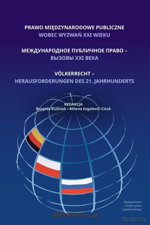 Prawo międzynarodowe publiczne wobec wyzwań XXI w. [KSIĄŻKA]