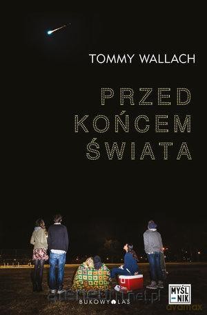 Przed końcem świata - Tommy Wallach [KSIĄŻKA]