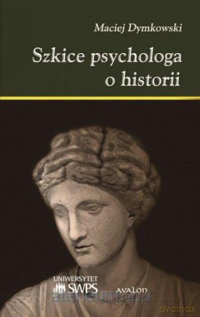 Szkice psychologa o historii - Maciej Dymkowski [KSIĄŻKA]
