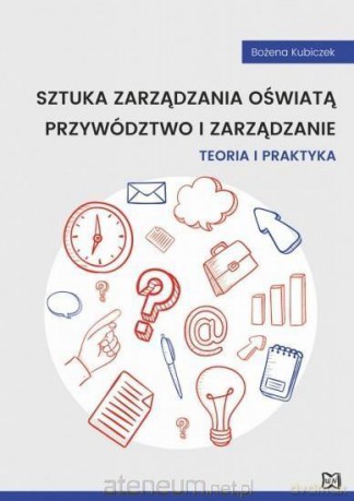 Sztuka zarządzania oświatą - Bożena Kubiczek [KSIĄŻKA]