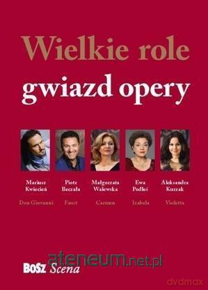 Wielkie role gwiazd opery - Agnieszka Okońska [KSIĄŻKA]