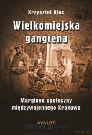 Wielkomiejska gangrena - Krzysztof Kloc [KSIĄŻKA]