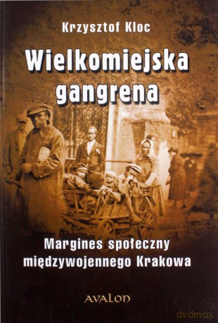 Wielkomiejska gangrena - Krzysztof Kloc [KSIĄŻKA]