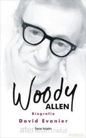 Woody Allen. Biografia - David Evanier [KSIĄŻKA]