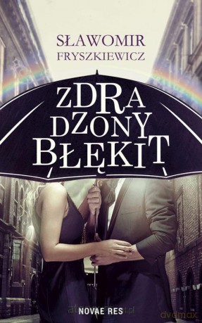 Zdradzony błękit - Sławomir Fryszkiewicz [KSIĄŻKA]