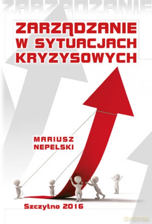 Zarządzanie w sytuacjach kryzysowych - Mariusz Nepelski [KSIĄŻKA]
