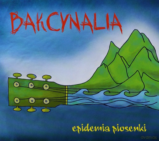 Bakcynalia - Epidemia Piosenki [CD]