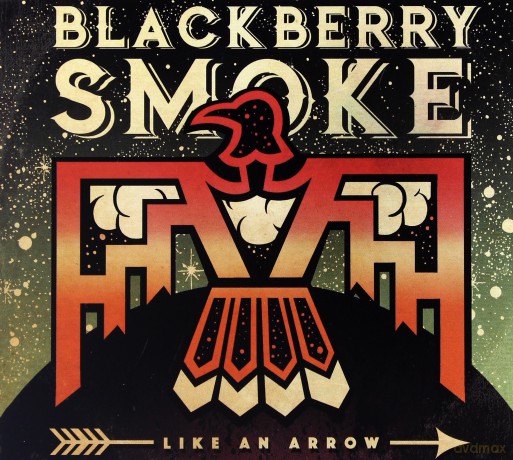 Blackberry Smoke: Like An Arrow [CD]