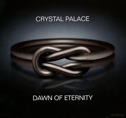 Crystal Palace: Dawn Of Eternity [CD]