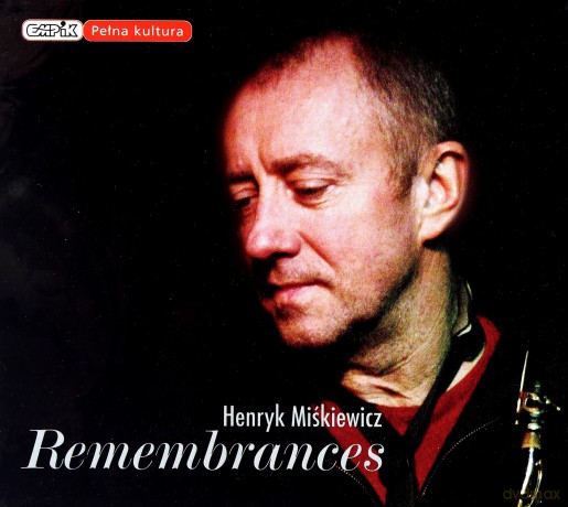 Henryk Miśkiewicz: Remembrances [CD]