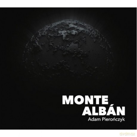 Adam Pierończyk: Monte Alban [CD]