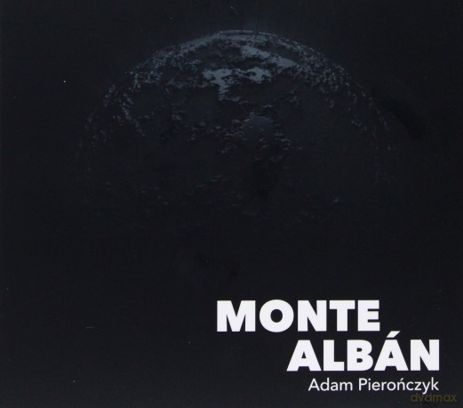 Adam Pierończyk: Monte Alban [CD]