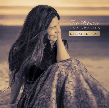 Ive Mendes: Bossa Romantica (Deluxe) [CD]