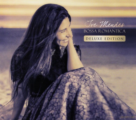 Ive Mendes: Bossa Romantica (Deluxe) [CD]