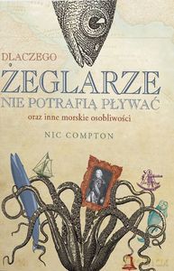 Dlaczego żeglarze nie potrafią pływać - Nic Compton [KSIĄŻKA]
