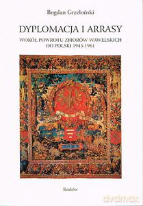 Dyplomacja i Arrasy - Bogdan Grzeloński [KSIĄŻKA]