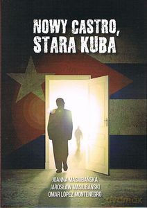 Nowy Castro, stara Kuba [KSIĄŻKA]