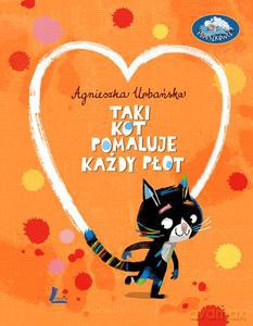 Taki kot pomaluje każdy płot - Agnieszka Urbańska [KSIĄŻKA]