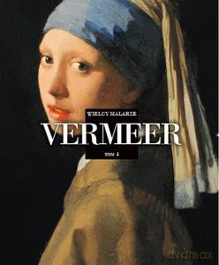 Wielcy Malarze (Tom 4) Jan Vermeer [KSIĄŻKA]