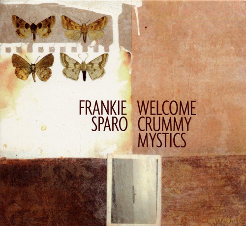 Frankie Sparo: Welcome Crummy Mystics (ecopack) [CD]