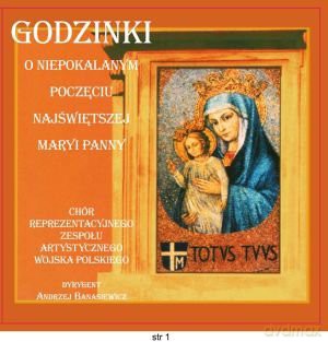 Zespół Artystyczny Wojska Polskiego: Godzinki O Niepokalanym Poczęciu Najświętszej Maryi Panny [CD]