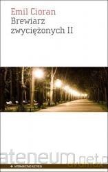 Brewiarz zwyciężonych II - Emil Cioran [KSIĄŻKA]