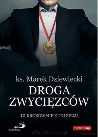 Droga zwycięzców - ks. Marek Dziewiecki [KSIĄŻKA]