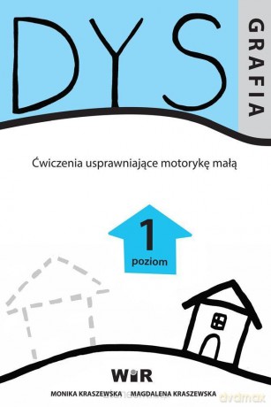 Dysgrafia. Ćwiczenia uspraw. motorykę małą 1 - Monika Kraszewska, Magdalena Kraszewska [KSIĄŻKA]
