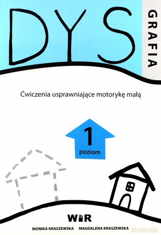 Dysgrafia. Ćwiczenia uspraw. motorykę małą 1 - Monika Kraszewska, Magdalena Kraszewska [KSIĄŻKA]