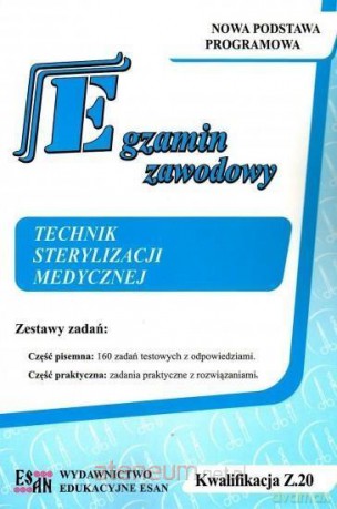 Egzamin zawodowy. Technik sterylizacji Kwalifikacja Z.20 [KSIĄŻKA]